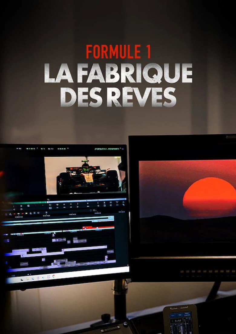 Formule 1 : La Fabrique des rêves